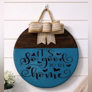 15” Round Wood Sign “It’s So Good to Be Home” Rustic Door Decor handmade